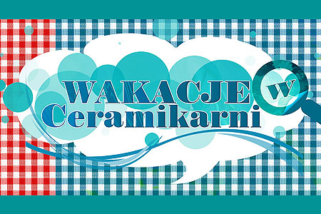 Wakacje 2012 w Ceramikarni